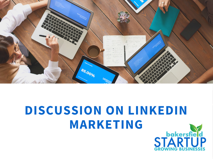 Bakersfield Startup - Discussion on linkedin Marketing